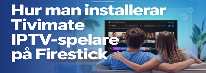TiviMate IPTV-spelare på FireStick