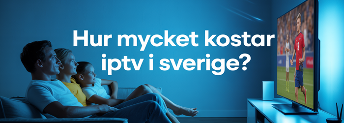 Hur mycket kostar IPTV i Sverige