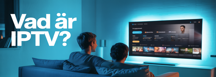 Vad är IPTV
