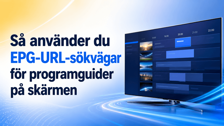 Så använder du EPG-URL-sökvägar för programguider på skärmen