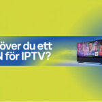 Behöver du ett VPN för IPTV?